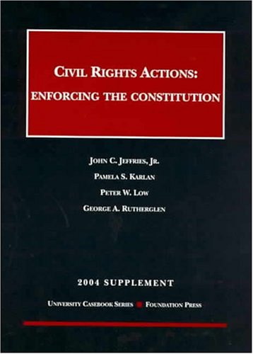 Civil Rights Actions: Enforcing The Constitution 2004  2004 9781587786969 Front Cover