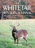 Whitetail Hunter's Almanac More Than 800 Tips and Tactics to Help You Get a D N/A 9781626360969 Front Cover