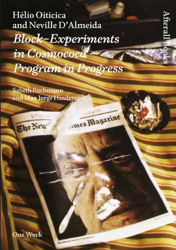 HÃ©lio Oiticica and Neville d'Almeida Block-Experiments in Cosmococa - Program in Progress  2013 9781846380969 Front Cover