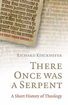 There Once Was a Serpent A Short History of Theology  2010 9781846942969 Front Cover