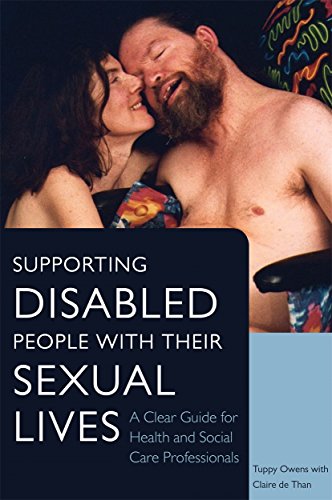 Supporting Disabled People with Their Sexual Lives A Clear Guide for Health and Social Care Professionals  2015 9781849053969 Front Cover