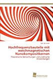 Hochfrequenzbauteile Mit Weichmagnetischen Nanokompositkernen  N/A 9783838132969 Front Cover