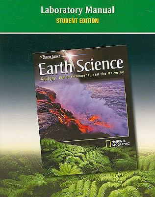 Glencoe Earth Science: Geology, the Environment, and the Universe, Laboratory Manual, Student Edition   2008 (Student Manual, Study Guide, etc.) 9780078791970 Front Cover
