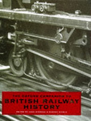 Oxford Companion to British Railway History From 1603 to The 1990s  1997 9780192116970 Front Cover