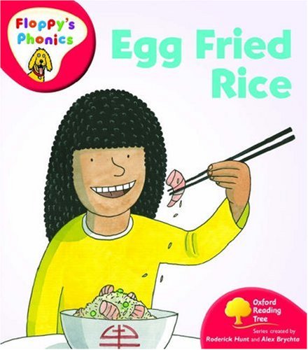 Oxford Reading Tree: Stage 4: Floppy's Phonics: Egg Fried Rice (Floppy Phonics) N/A 9780199117970 Front Cover