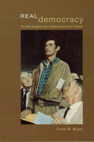 Real Democracy The New England Town Meeting and How It Works  2003 9780226077970 Front Cover