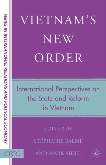 Vietnam's New Order International Perspectives on the State and Reform in Vietnam  2007 9780230601970 Front Cover