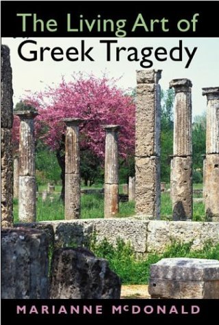 Living Art of Greek Tragedy   2003 9780253215970 Front Cover