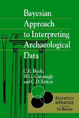 Bayesian Approach to Intrepreting Archaeological Data   1996 9780471961970 Front Cover
