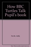 How BBC Turtles Talk Pupil's Book   1987 9780521310970 Front Cover