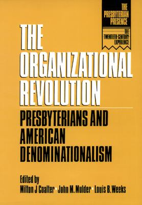 Organizational Revolution Presbyterians and American Denominationalism N/A 9780664251970 Front Cover