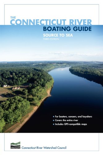 Connecticut River Boating Guide Source to Sea 3rd 2007 9780762740970 Front Cover