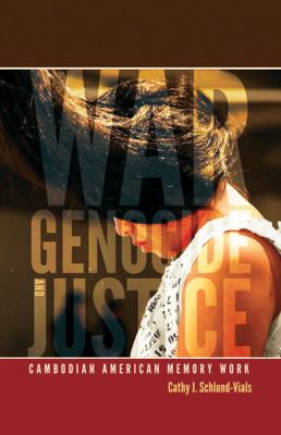 War, Genocide, and Justice Cambodian American Memory Work  2012 9780816670970 Front Cover