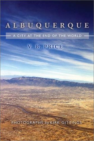 Albuquerque A City at the End of the World 2nd 2003 9780826330970 Front Cover