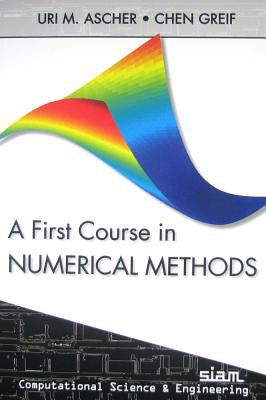 First Course in Numerical Methods   2011 9780898719970 Front Cover
