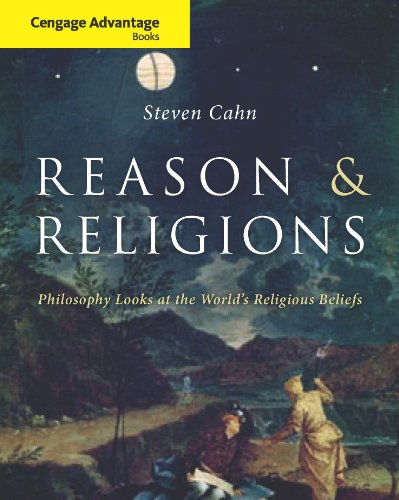 Cengage Advantage Books: Reason and Religions Philosophy Looks at the World's Religious Beliefs  2014 9781133594970 Front Cover