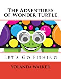 Adventures of Wonder Turtle Let's Go Fishing N/A 9781482355970 Front Cover