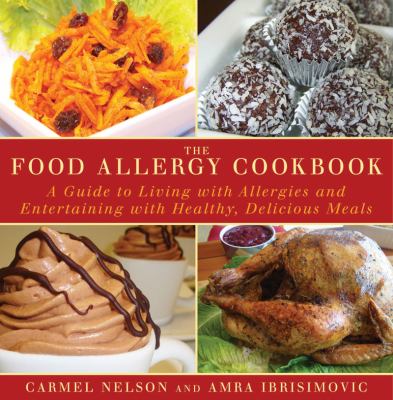 Food Allergy Cookbook A Guide to Living with Allergies and Entertaining with Healthy, Delicious Meals  2011 9781616082970 Front Cover