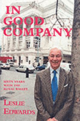 In Good Company: Sixty Years With the Royal Ballet  2003 9781852730970 Front Cover