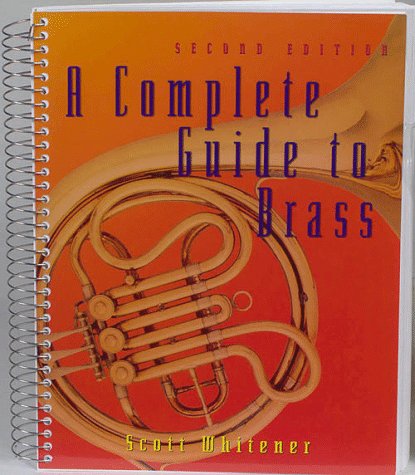Complete Guide to Brass Instruments and Techniques  2nd 1997 9780028645971 Front Cover