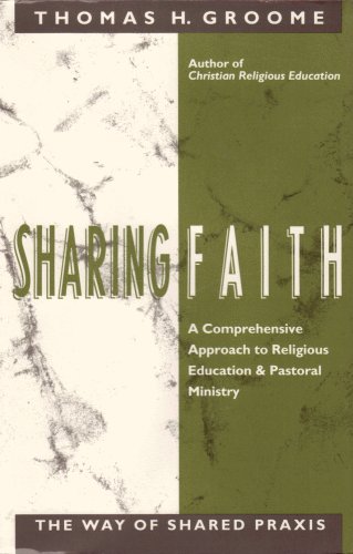 Sharing Faith : A Comprehensive Approach to Religious Education 1st 9780060634971 Front Cover