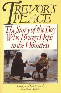 Trevor's Place : The Story of the Boy Who Brings Hope to the Homeless N/A 9780062502971 Front Cover