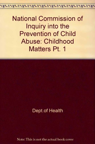 Childhood Matters Report of the National Commission of Inquiry into the Prevention of Child Abuse  1996 9780113219971 Front Cover