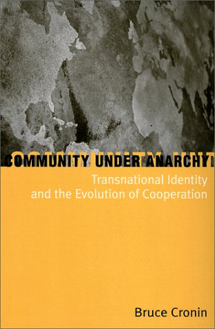 Community under Anarchy Transnational Identity and the Evolution of Cooperation  1999 9780231115971 Front Cover