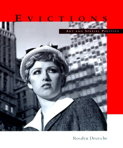 Evictions Art and Spatial Politics 3rd 1996 9780262540971 Front Cover