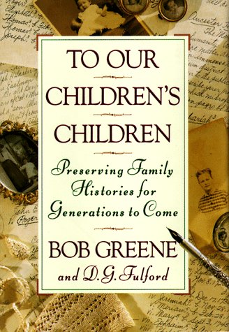 To Our Children's Children Preserving Family Histories for Generations to Come  1993 9780385467971 Front Cover