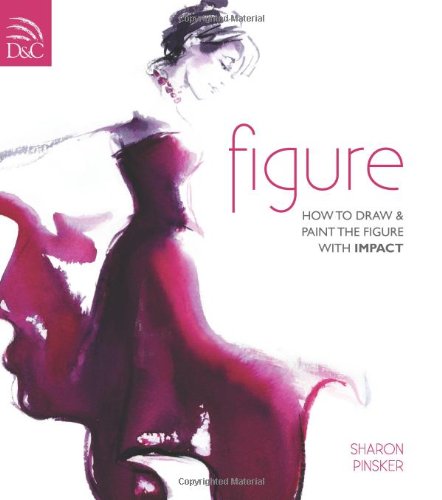 Figure How to Draw and Paint the Figure with Impact  2008 9780715325971 Front Cover