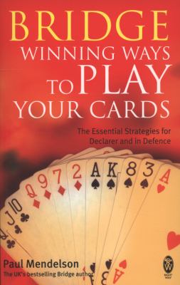 Bridge: Winning Ways to Play Your Cards   2008 9780716021971 Front Cover