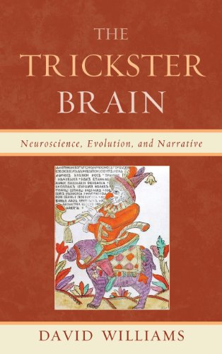 Trickster Brain Neuroscience, Evolution, and Narrative  2012 9780739143971 Front Cover