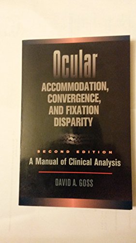 Ocular Accommodation, Covergence, and Fixation Disparity A Manual of Clinical Analysis 2nd 1995 (Revised) 9780750694971 Front Cover