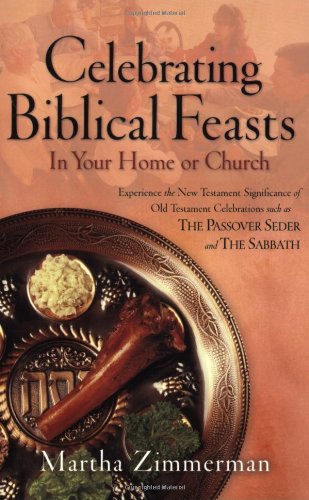 Celebrating Biblical Feasts In Your Home or Church  2004 9780764228971 Front Cover