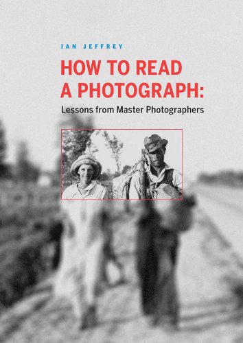 How to Read a Photograph Lessons from Master Photographers  2008 9780810972971 Front Cover