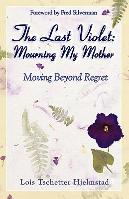 Last Violet : Mourning My Mother  2002 9780963713971 Front Cover
