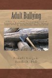 Adult Bullying--a Nasty Piece of Work Translating Decade of Research on Non-Sexual Harassment, Psychological Terror, Mobbing, and Emotional Abuse on the Job N/A 9781482613971 Front Cover