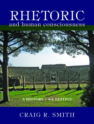 Rhetoric & Human Consciousness: A History  2012 9781577667971 Front Cover