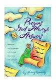 Prayers God Always Answers How His Faithfulness Surprises, Delights, and Amazes N/A 9781578561971 Front Cover