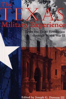 Texas Military Experience From the Revolution Through World War II N/A 9781603441971 Front Cover