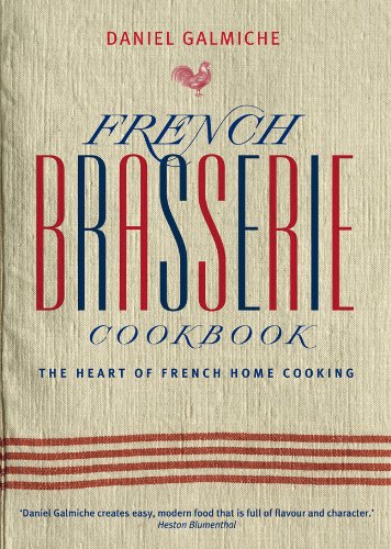 French Brasserie Cookbook The Heart of French Home Cooking N/A 9781844839971 Front Cover