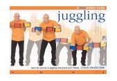 Juggling Learn the Secrets of Juggling and Amaze Your Friends  2003 9781859060971 Front Cover