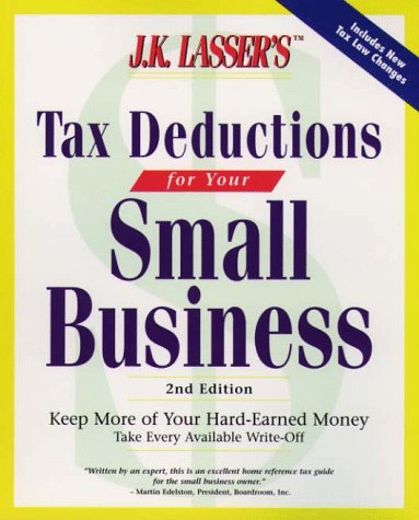 J. K. Lasser's Tax Deductions for Small Businesses Take Advantage of Every Available Write-Off 2nd 1998 9780028619972 Front Cover