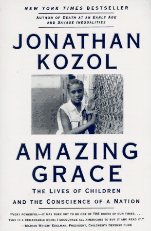 Amazing Grace The Lives of Children and the Conscience of a Nation  1995 9780060976972 Front Cover