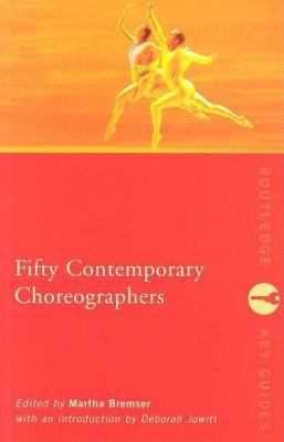 Fifty Contemporary Choreographers   1999 9780203977972 Front Cover