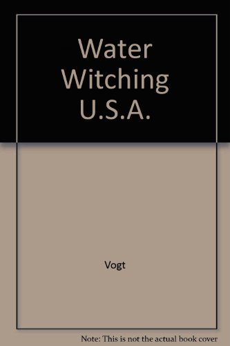 Water Witching U. S. A. 2nd 1979 9780226862972 Front Cover
