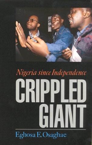 Crippled Giant Nigeria since Independence  1998 9780253211972 Front Cover