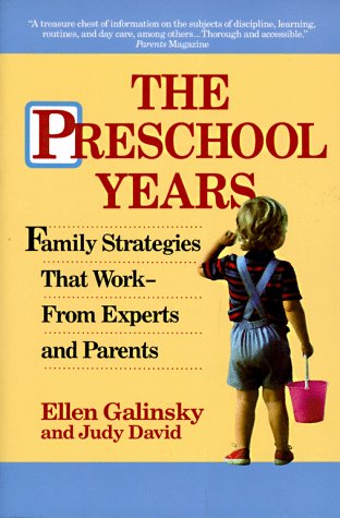 Preschool Years Family Strategies That Work--From Experts and Parents N/A 9780345365972 Front Cover