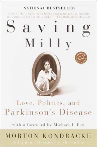 Saving Milly Love, Politics, and Parkinson's Disease  2001 9780345451972 Front Cover